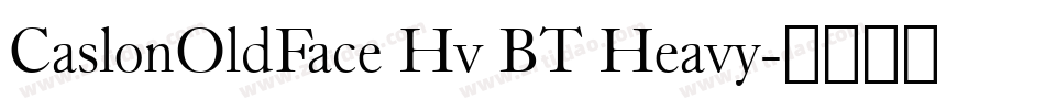 CaslonOldFace Hv BT Heavy字体转换